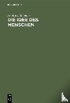 Schaller, Heinrich - Die Idee Des Menschen