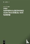 Vossler, Otto - Der Nationalgedanke von Rousseau bis Ranke