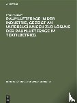 Oldenhage, Otto - Raumluftfrage in Der Industrie, Gezeigt an Untersuchungen Zur Loesung Der Raumluftfrage Im Textilbetrieb