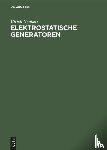 Neubert, Ulrich - Elektrostatische Generatoren