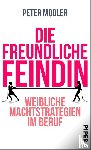 Modler, Peter - Die freundliche Feindin