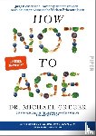 Greger, Michael - How Not to Age