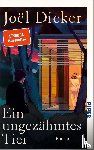 Dicker, Joël - Ein ungezähmtes Tier