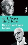 Popper, Karl R., Eccles, John C. - Das Ich und sein Gehirn