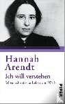 Arendt, Hannah - Ich will verstehen