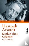 Arendt, Hannah - Denken ohne Geländer