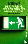 Steinfest, Heinrich - Der Mann, der den Flug der Kugel kreuzte