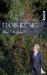 Küng, Hans - Was ich glaube