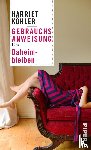 Köhler, Harriet - Gebrauchsanweisung fürs Daheimbleiben