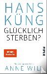 Küng, Hans - Glücklich sterben?