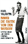 Valentin, Karl - Immer die Erotik von den Weibern