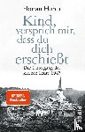 Huber, Florian - Kind, versprich mir, dass du dich erschießt