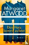 Atwood, Margaret - Das Herz kommt zuletzt