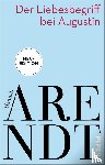 Arendt, Hannah - Der Liebesbegriff bei Augustin