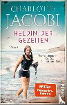 Jacobi, Charlotte - Heldin der Gezeiten
