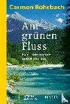 Rohrbach, Carmen - Am grünen Fluss