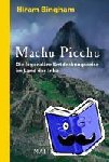 Bingham, Hiram - Machu Picchu - Die legendäre Entdeckungsreise im Land der Inka