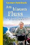 Rohrbach, Carmen - Am blauen Fluss
