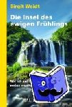 Weidt, Birgit - Die Insel des ewigen Frühlings - Wie ich auf La Réunion meine zweite Heimat fand