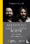 Carrel, François - Alexander und Thomas Huber