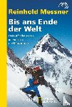 Messner, Reinhold - Bis ans Ende der Welt