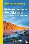 Kreutzkamp, Dieter - Mitternachtssonne über Alaska
