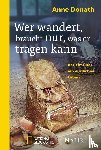 Donath, Anne - Wer wandert, braucht nur, was er tragen kann