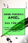 Amiel, Henri-Frederic - Tag für Tag
