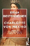 Bestenreiner, Erika - Charlotte von Mexiko