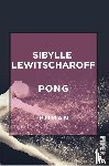 Lewitscharoff, Sibylle - Pong
