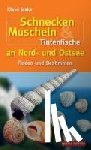 Janke, Klaus, Borchardt, Thomas, Millat, Gerald - Schnecken, Muscheln & Tintenfische an Nord- und Ostsee