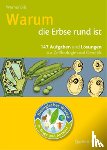 Bils, Werner - Biologisches Wissen in Frage und Antwort. Warum die Erbse rund ist