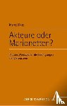 Rose, Marcel - Akteure oder Marionetten?