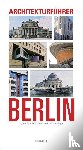 Wörner, Martin, Hüter, Karl H, Sigel, Paul, Mollenschott, Doris - Architekturführer Berlin