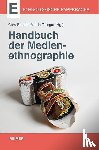  - Handbuch der Medienethnographie
