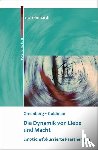 Greenberg, Leslie S., Goldman, Rhonda N. - Die Dynamik von Liebe und Macht