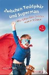  - Zwischen Teddybär und Superman