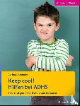 Stremme, Corinna - Keep cool! Hilfen bei ADHS