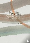 Walser, Martin, Walser, Alissa - Sprachlaub oder: Wahr ist, was schön ist