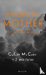 McCann, Colum, Foley, Diane - American Mother