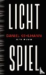 Kehlmann, Daniel - Lichtspiel