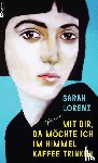 Lorenz, Sarah - Mit dir, da möchte ich im Himmel Kaffee trinken