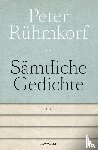 Rühmkorf, Peter - Sämtliche Gedichte 1956 - 2008