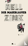 Zink, Nell - Der Mauerläufer