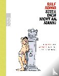 König, Ralf - Stell dich nicht an, Mann!