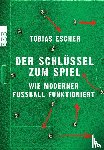 Escher, Tobias - Der Schlüssel zum Spiel