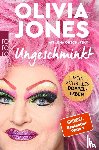 Jones, Olivia - Ungeschminkt - Mein schrilles Doppelleben