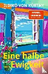 Kürthy, Ildikó von - Eine halbe Ewigkeit