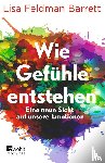 Feldman Barrett, Lisa - Wie Gefühle entstehen