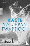 Twardoch, Szczepan - Kälte